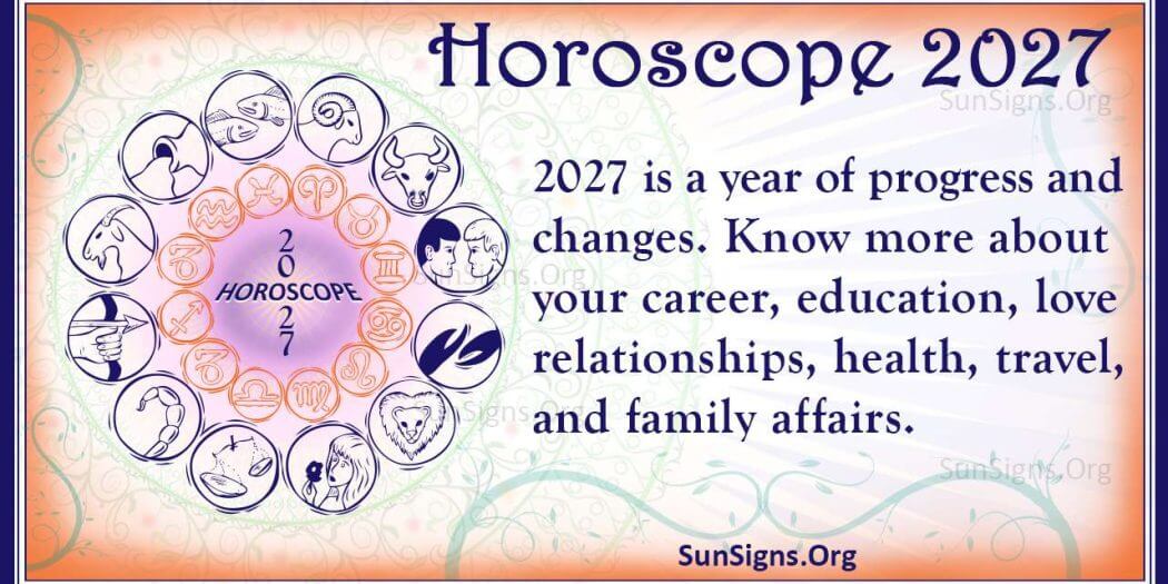 Horoscope 2027 Predictions for the 12 Zodiac Signs