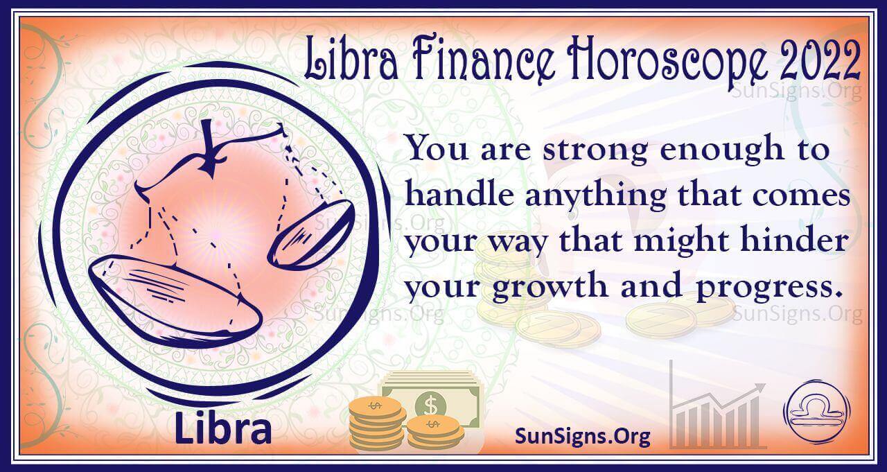 Libra Finance, Wealth, Property Horoscope 2022 Predictions