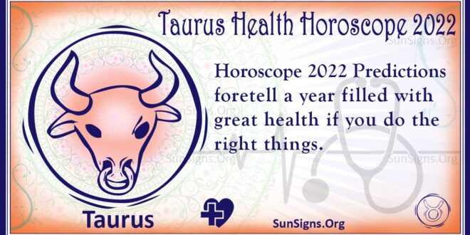 taurus health horoscope 2022