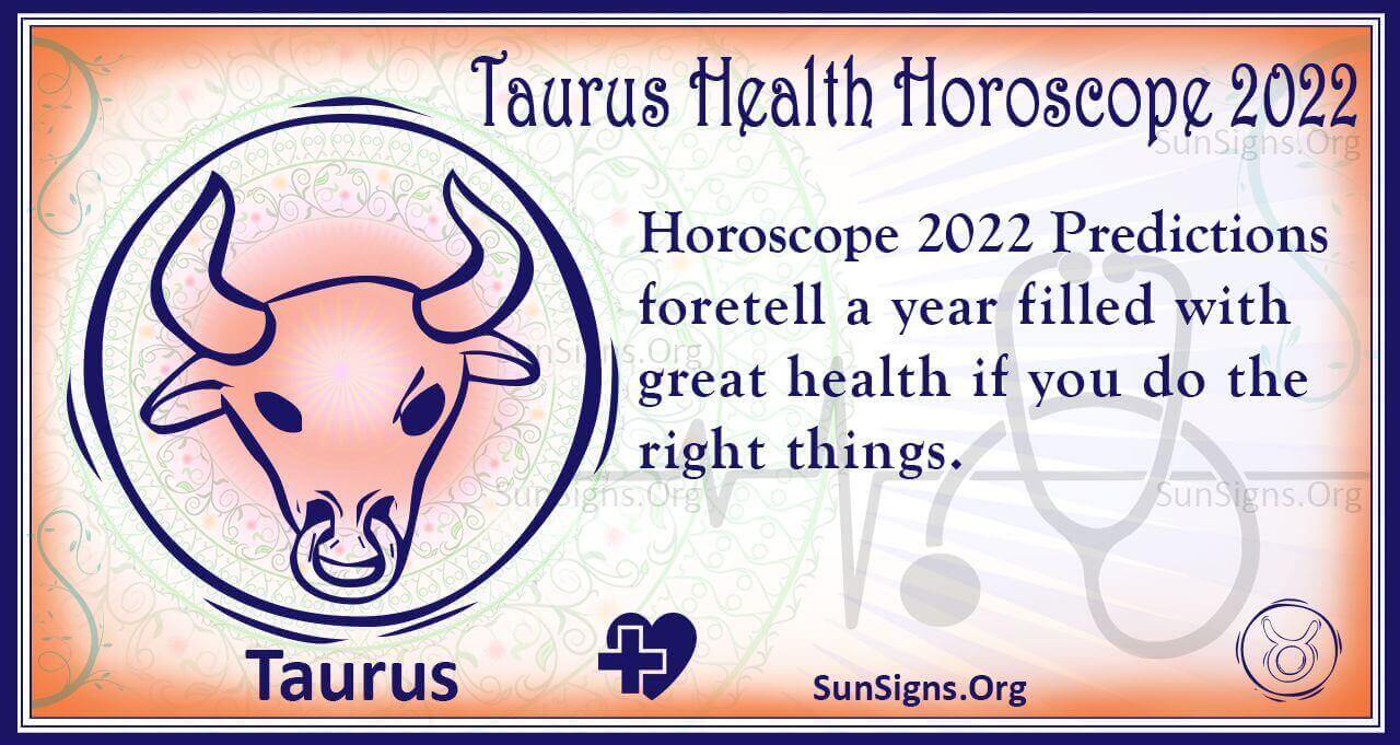 Taurus Health And Fitness Horoscope 2022 Predictions