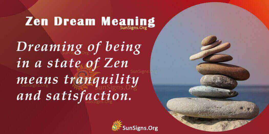 Dreaming Of Zen Meaning, Interpretation And Symbolism