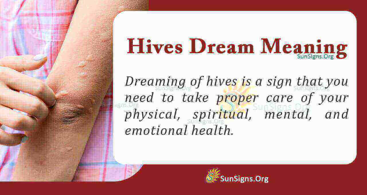 Seeing Hives In Your Dream Meaning, Interpretation And Symbolism