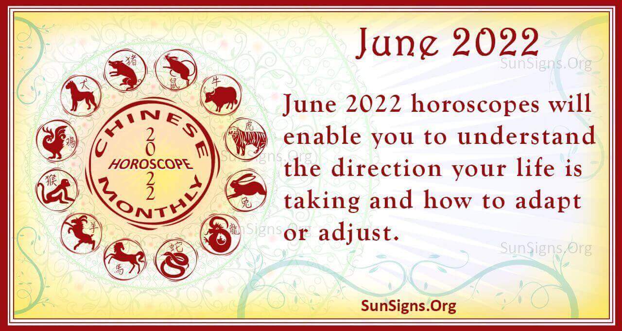 June 2022 Chinese Horoscope Predictions - SunSigns.Org