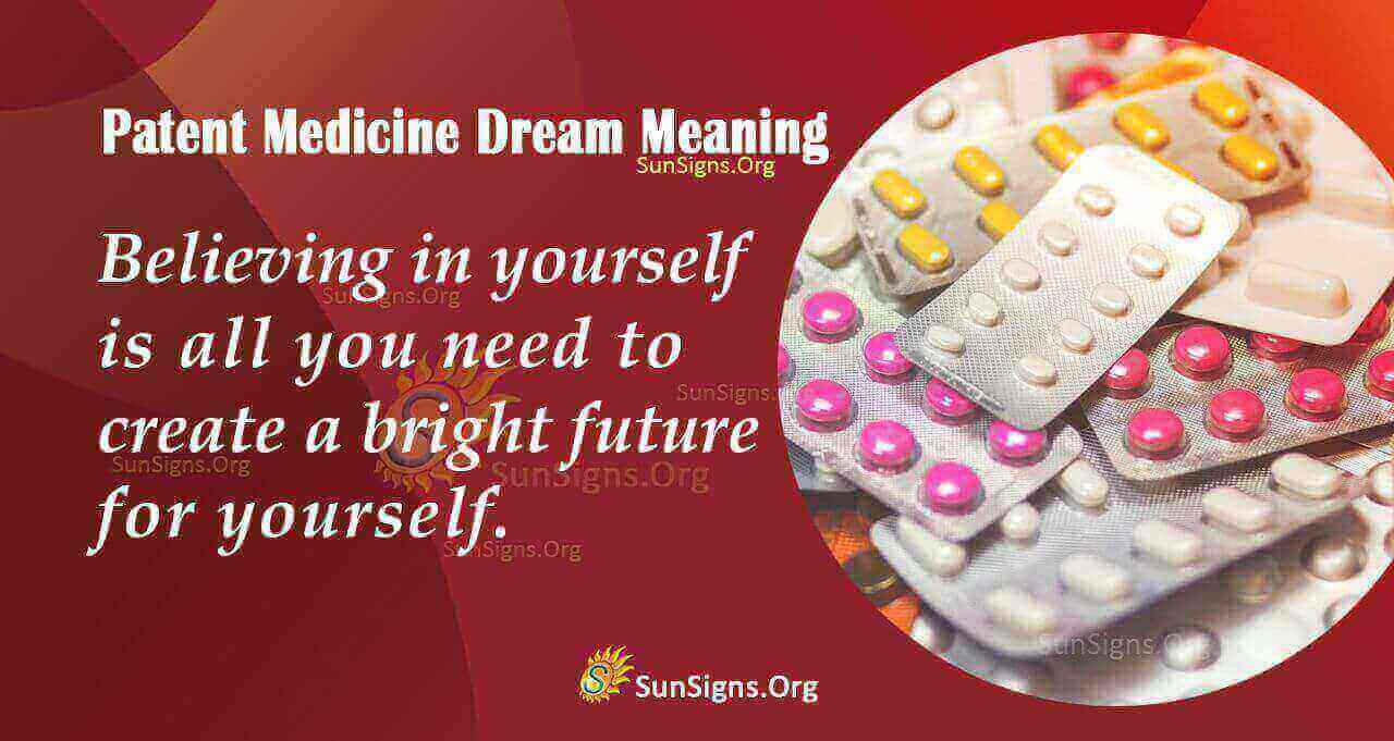 Meaning Of Patent Medicine In A Dream Interpretation And Symbolism