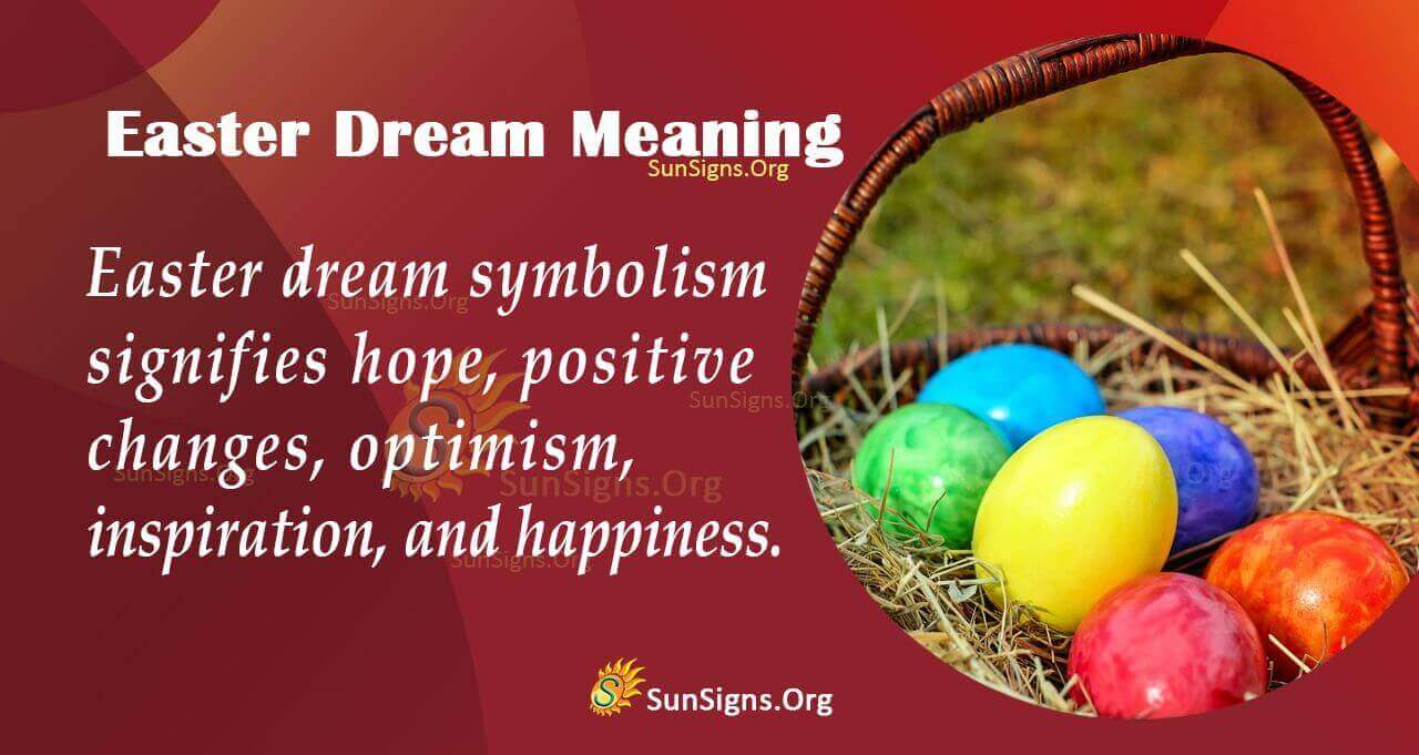 Dreaming Of Easter Meaning, Interpretation And Symbolism