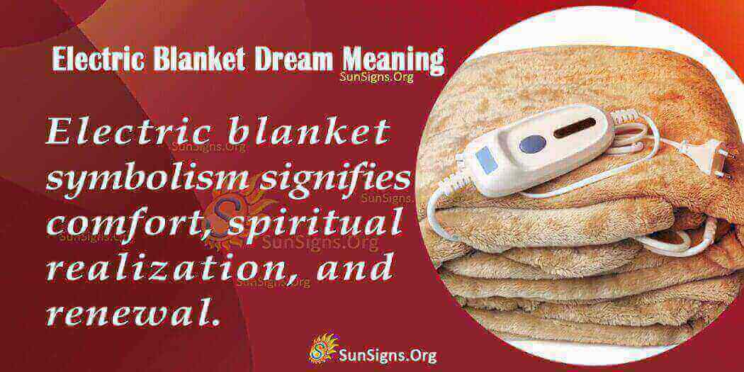 Meaning Of Electric Blanket Dream Interpretation And Symbolism