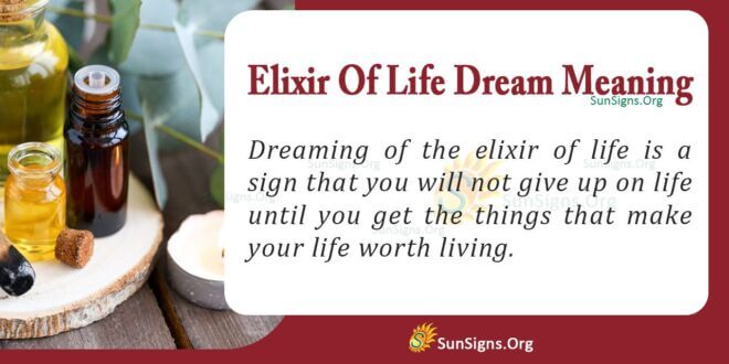 Elixir Of Life By Dream Meaning