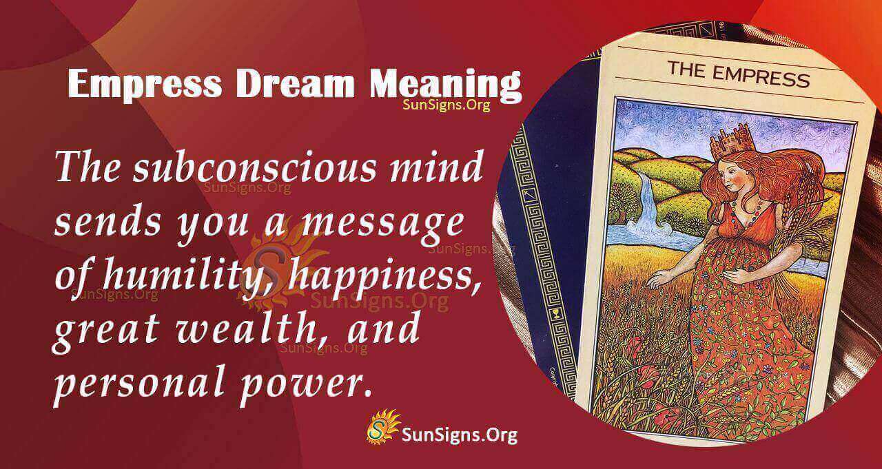 Dreaming Of An Empress Meaning, Interpretation And Symbolism