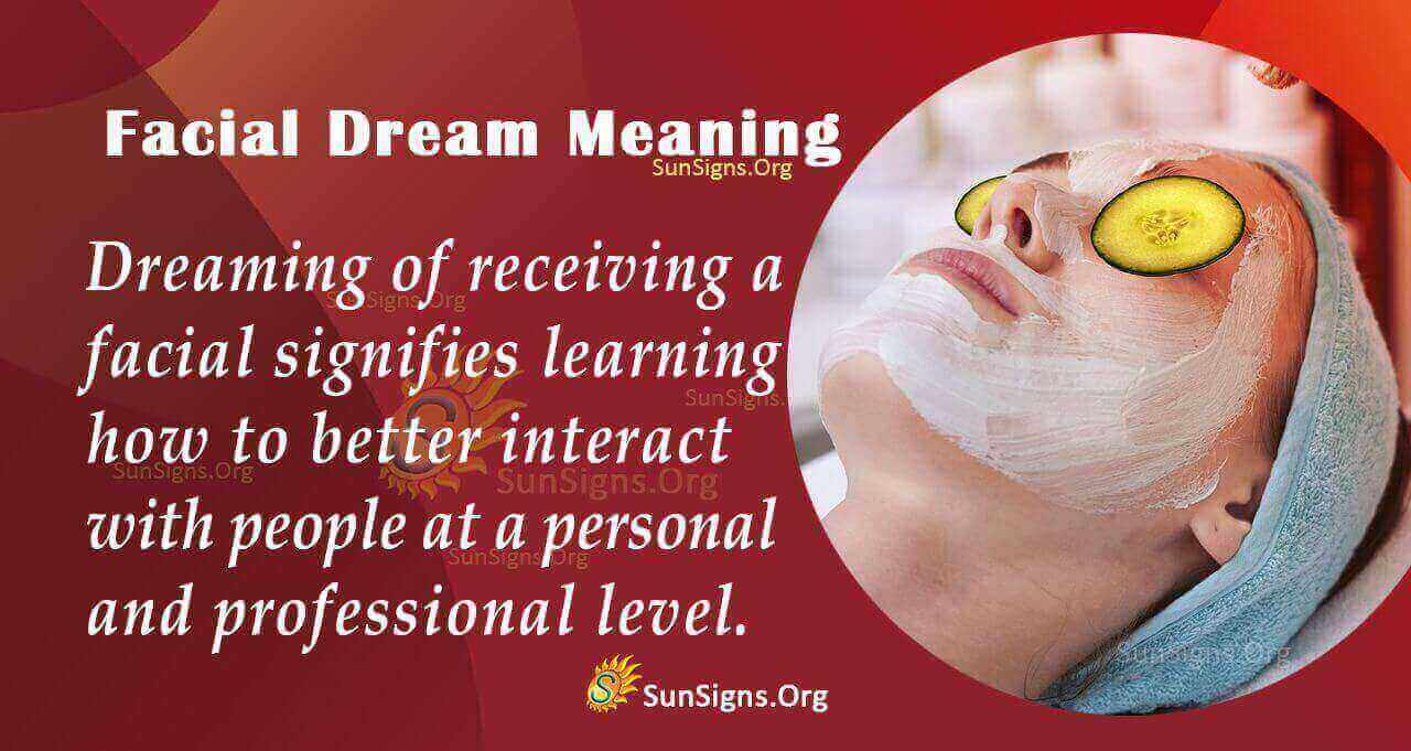 Getting A Facial In Your Dream Meaning, Interpretation And Symbolism