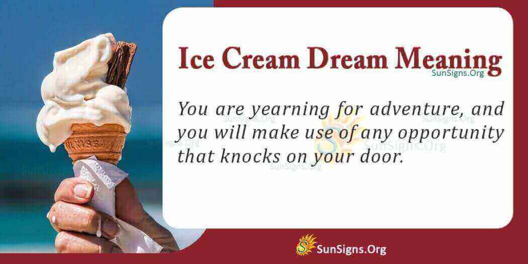 Dreaming Of Ice Cream Meaning, Interpretation and Symbolism