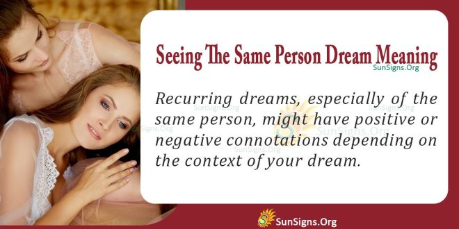 Dreaming Of Seeing The Same Person Dream Meaning