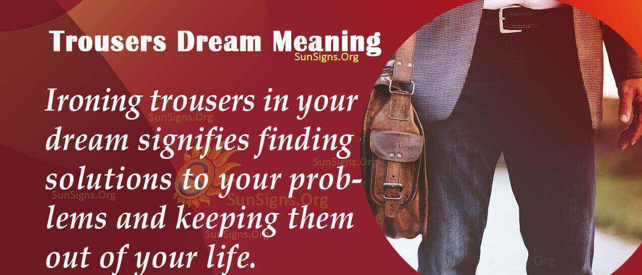 Trousers In Your Dream Meaning, Interpretation And Symbolism