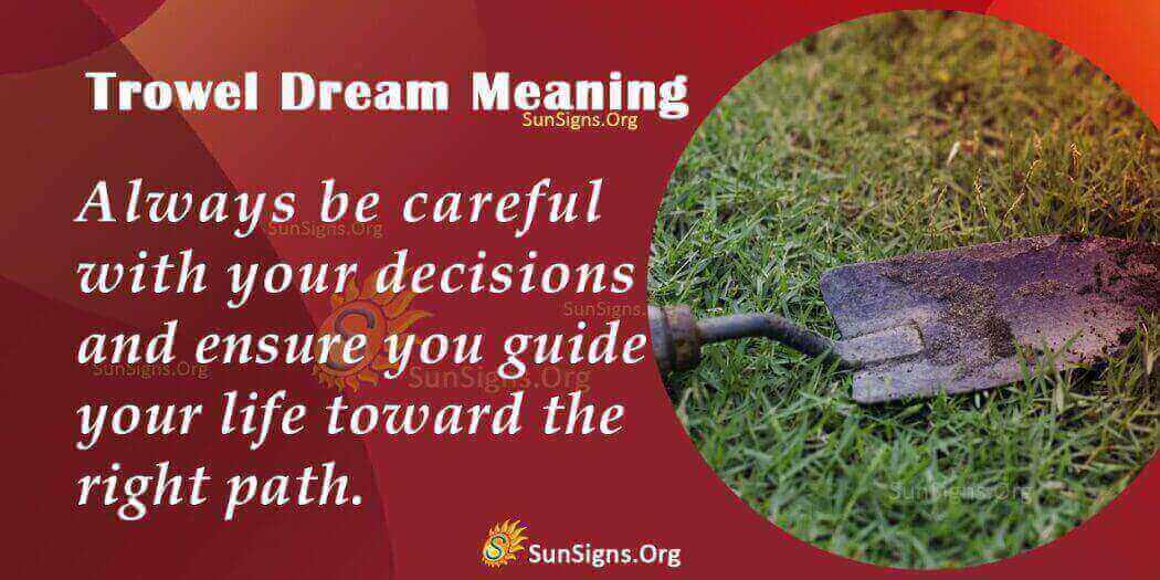 Dreaming Of A Trowel Meaning, Interpretation And Symbolism