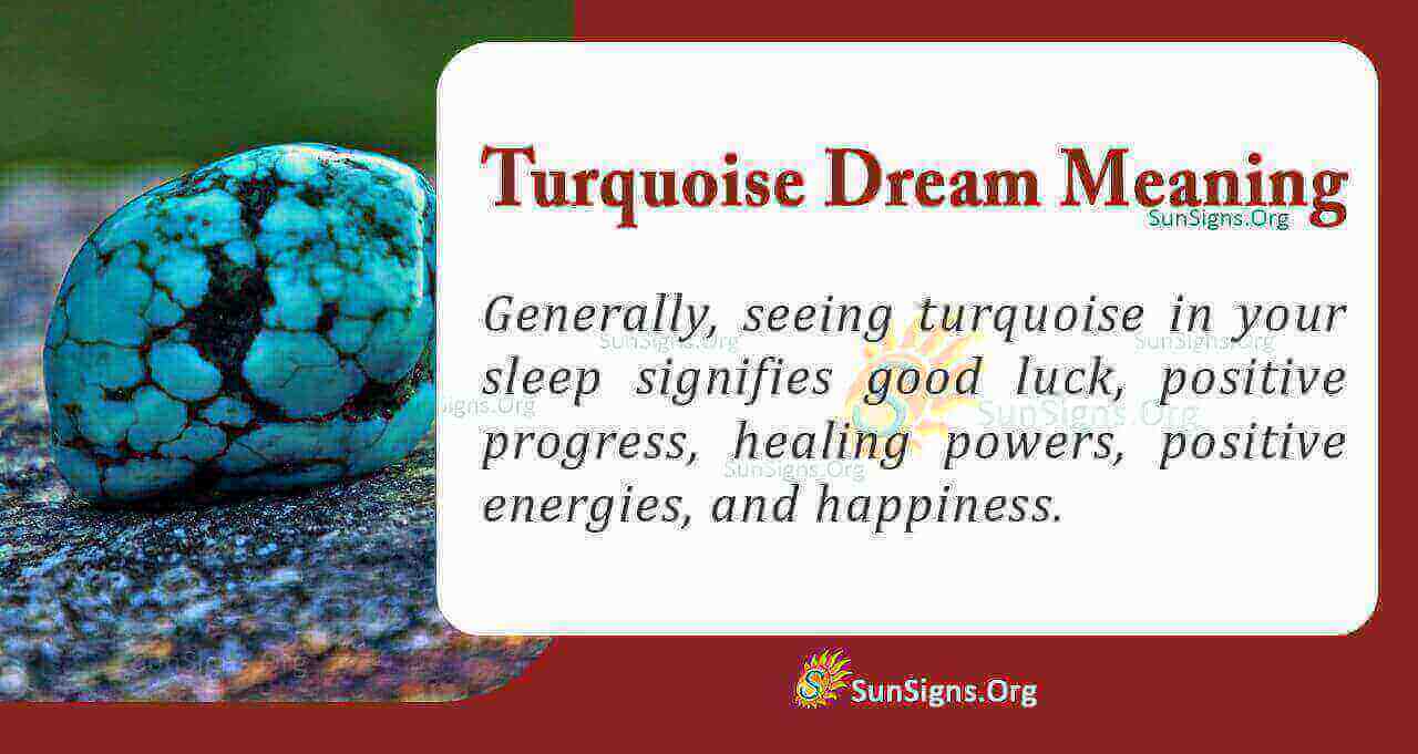 Dreaming Of Turquoise Meaning, Interpretation and Symbolism