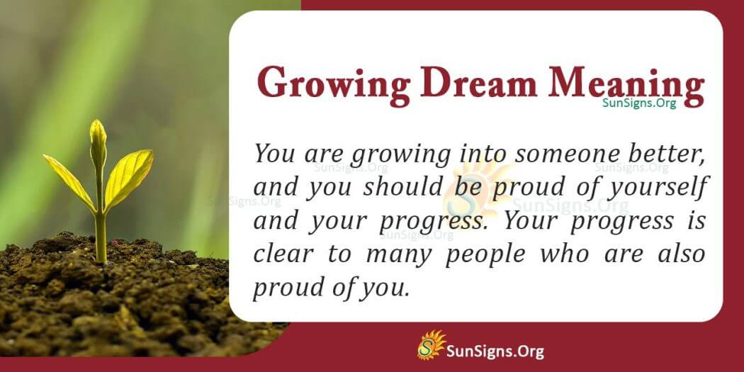 Interpreting A Growing Dream Meaning and Symbolism