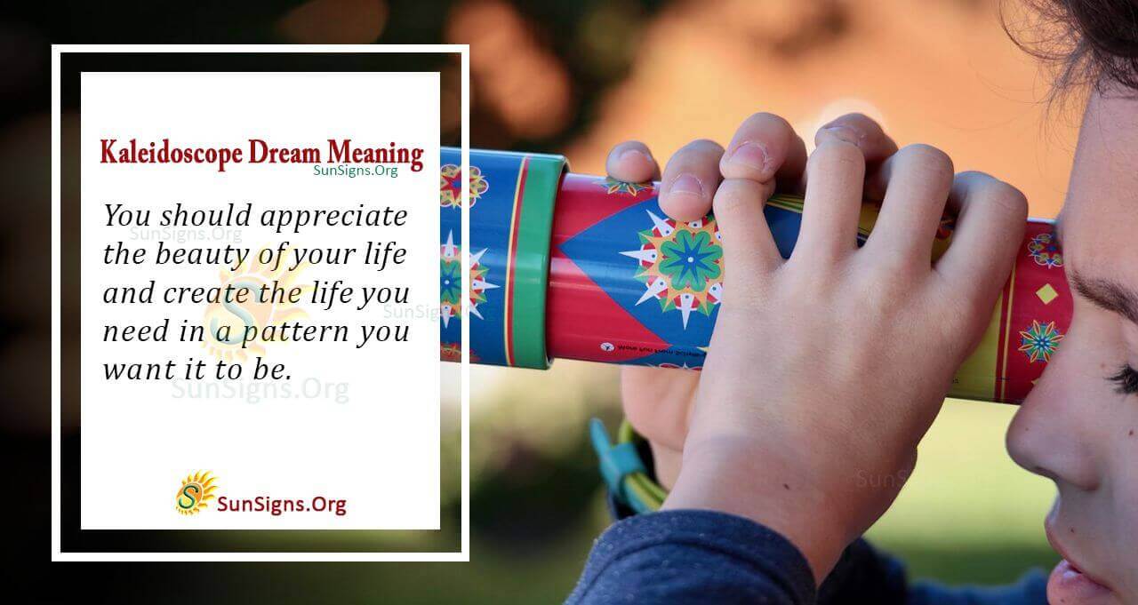 Seeing A Kaleidoscope In Your Dream Meaning, Interpretation And