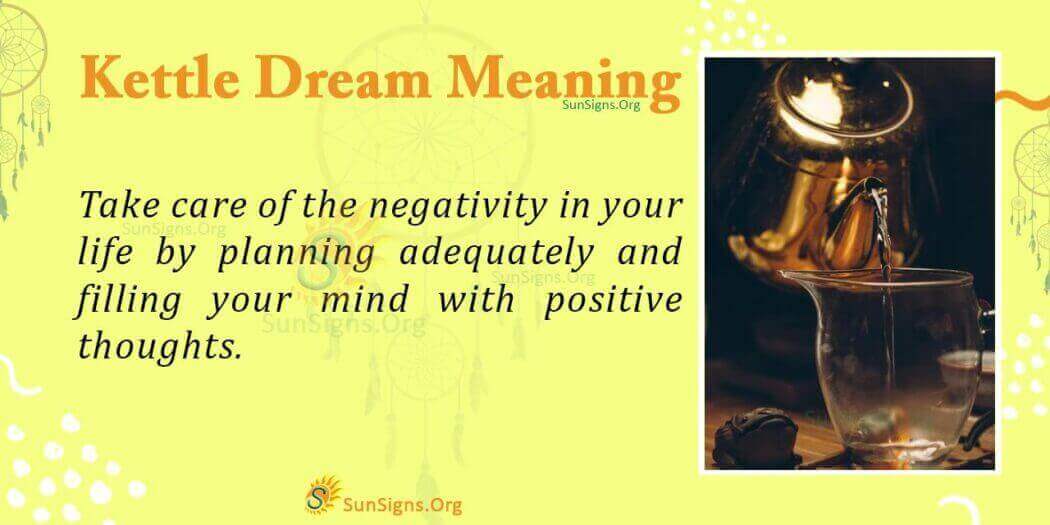 Kettle in Your Dream Meaning, Interpretation and Symbolism