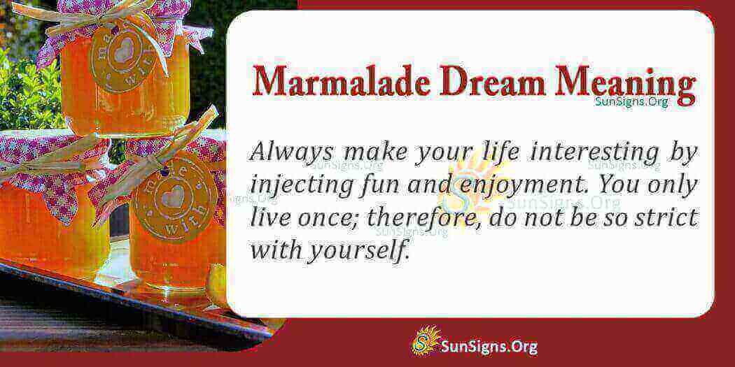 Marmalade In Your Dream Meaning, Interpretation And Symbolism