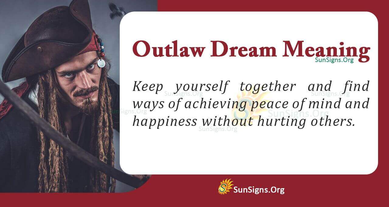 Having An Outlaw Dream Meaning, Interpretation And Symbolism
