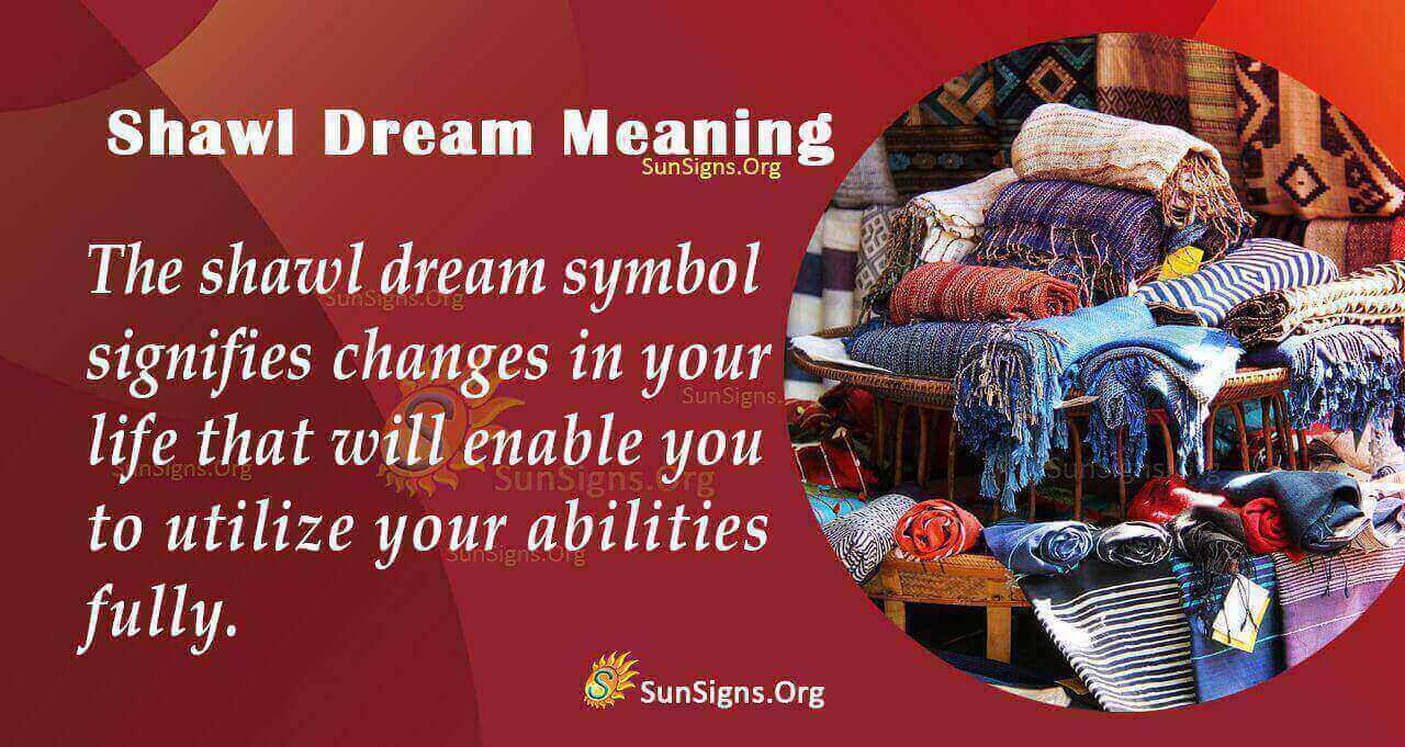 Dreaming Of A Shawl Meaning, Interpretation And Symbolism