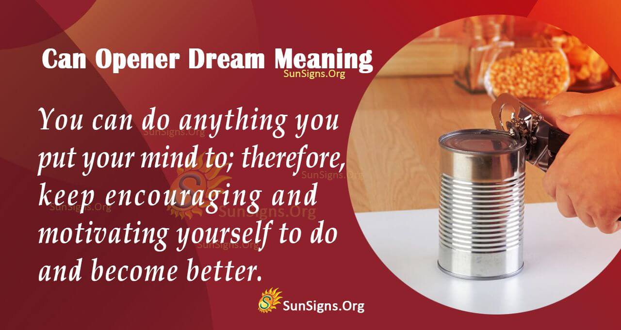 Can Opener In Your Dream Meaning, Interpretation And Symbolism