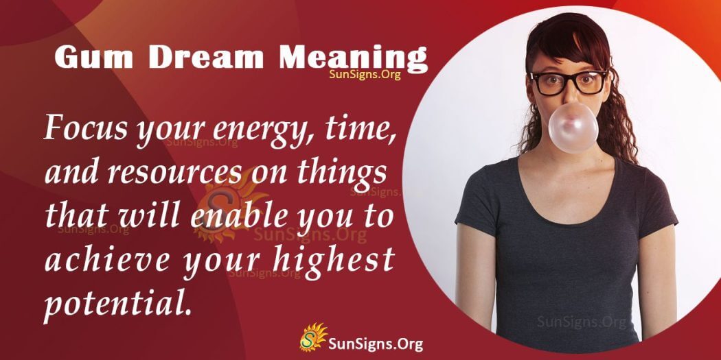 See Chewing Gum In Your Dream Meaning, Interpretation And Symbolism