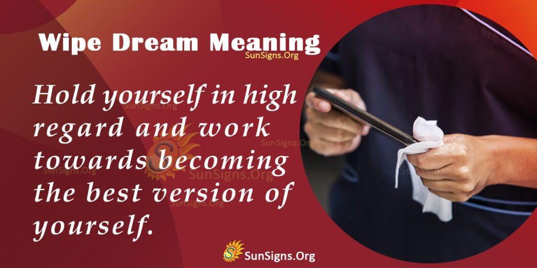 What Does It Mean To Dream Of Wiping Something Off? Interpretation And