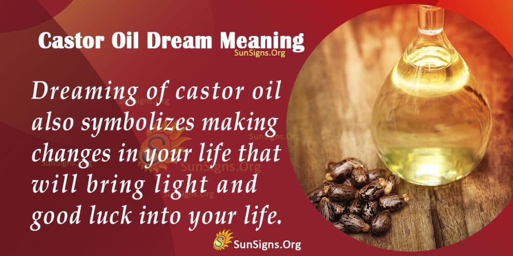 Castor Oil Dream Symbol Meaning, Interpretation and Symbolism