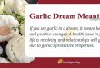 Garlic Dream Meaning