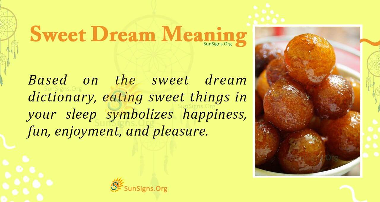 The Meaning Behind A Dream of Sweet Things Interpretation and Symbolism