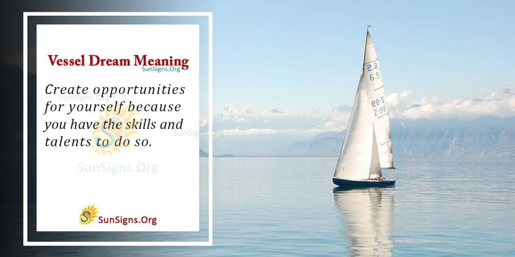 What Does It Mean to See a Vessel in Your Dream? Interpretation and