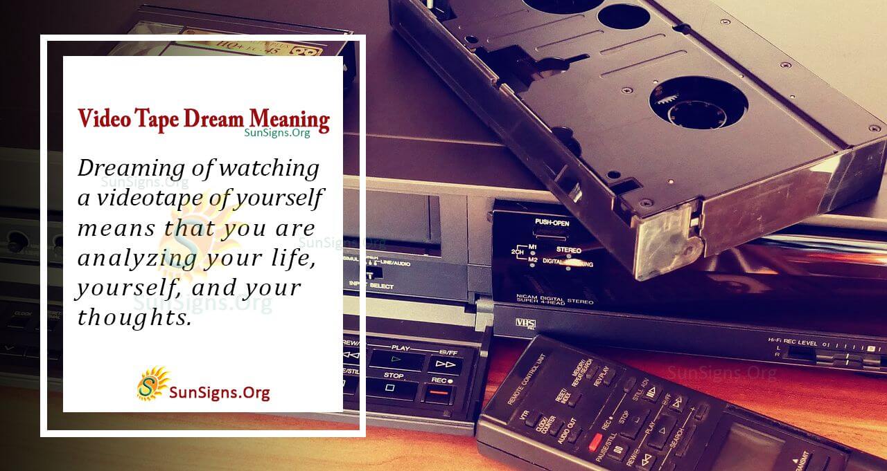 Videotape Dream Symbol Meaning, Interpretation And Symbolism