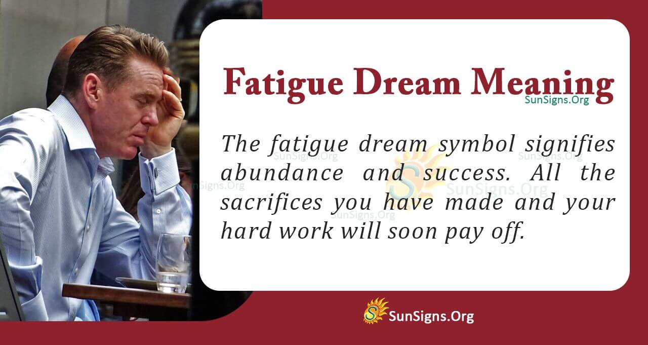 Fatigue in Your Dream Meaning, Interpretation and Symbolism