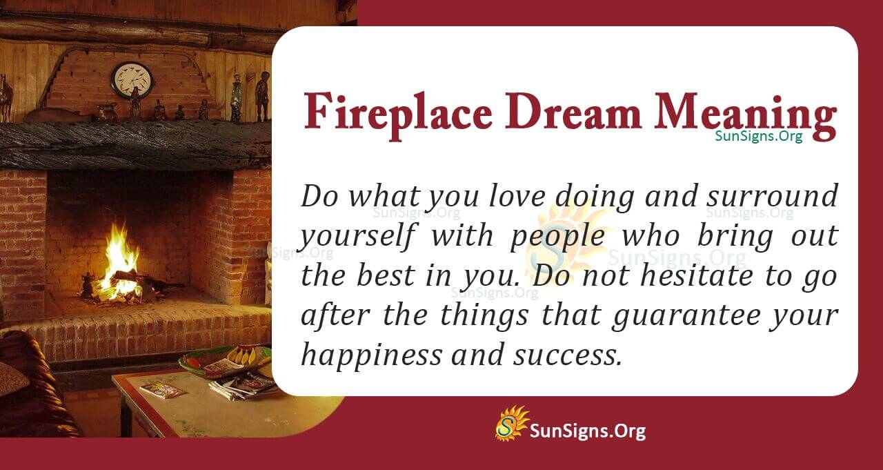 Dream Meaning Of A Fireplace Interpretation And Symbolism