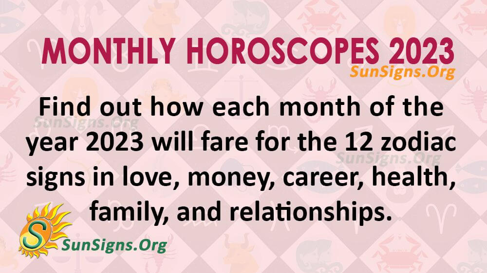 Monthly Horoscopes 20232024 For Each Zodiac Sign