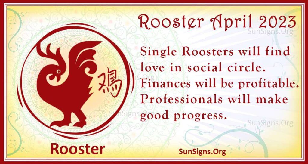 Rooster April Horoscope 2023