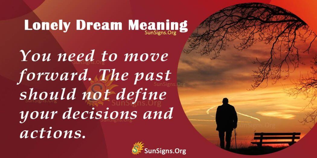 The Lonely Dream Meaning And Symbolism SunSigns Org Lonely Dream Meaning 1050x525