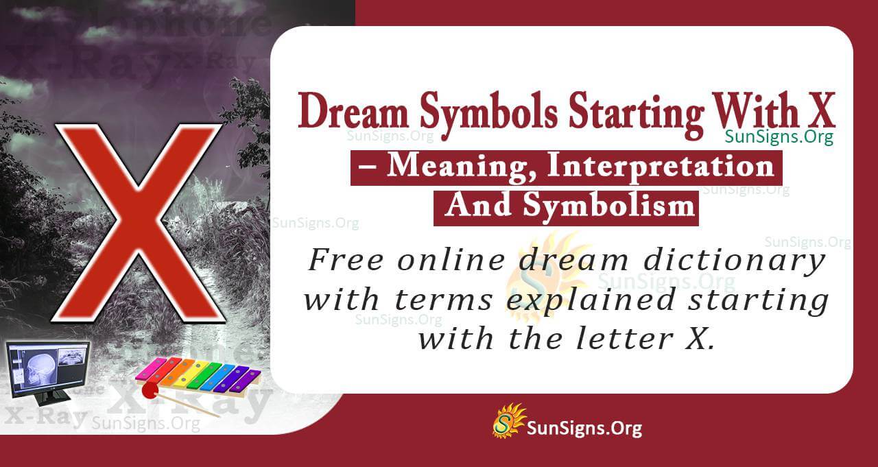 Dream Symbols Starting With X Meaning, Interpretation, And Symbolism