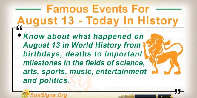 Famous Events For August 13
