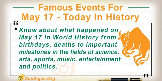 Famous Events For May 17