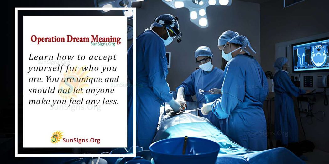 Interpreting An Operation Dream Meaning and Symbolism