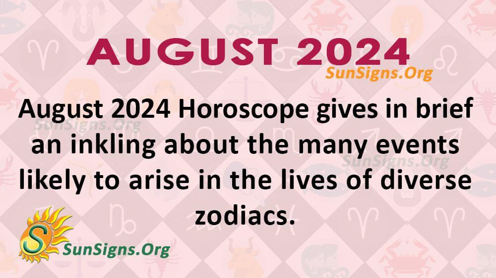 August 2024 Horoscope Predictions for All - SunSigns.Org