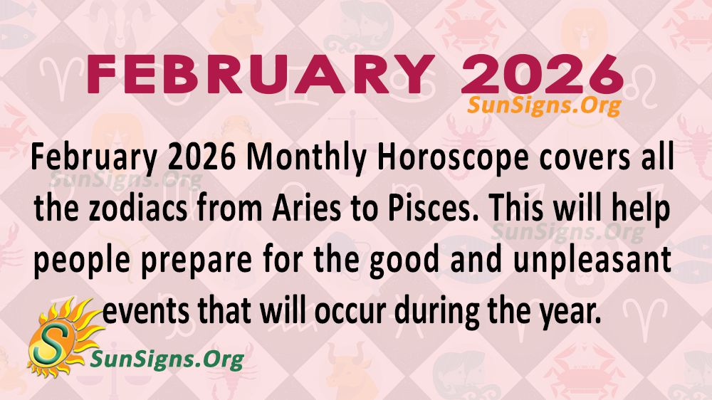 February 2026 Horoscope Predictions For All - SunSigns.Org
